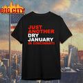 Just another Dry January in Cincinnati shirt