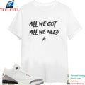 KD Daniels All We Got All We Need T-shirts