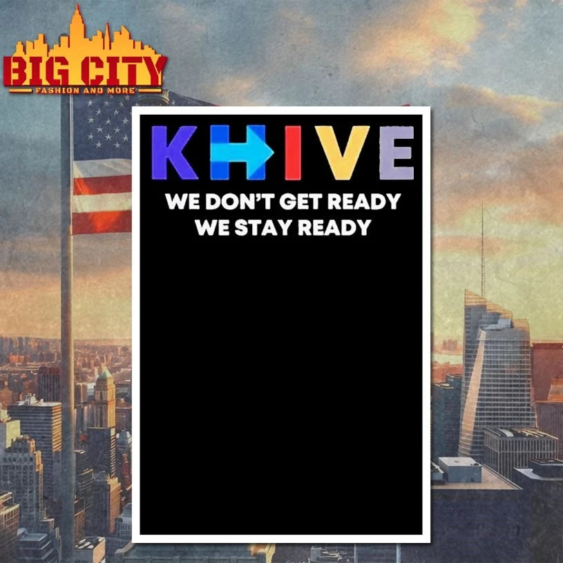 KHive We Don’t Get Ready We Stay Ready Shirt