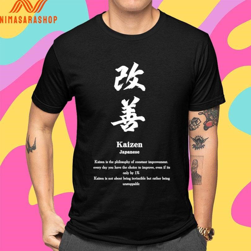 Kaizen Japanese Kaizen Is The Philosophy Of Constant Improvement Shirts