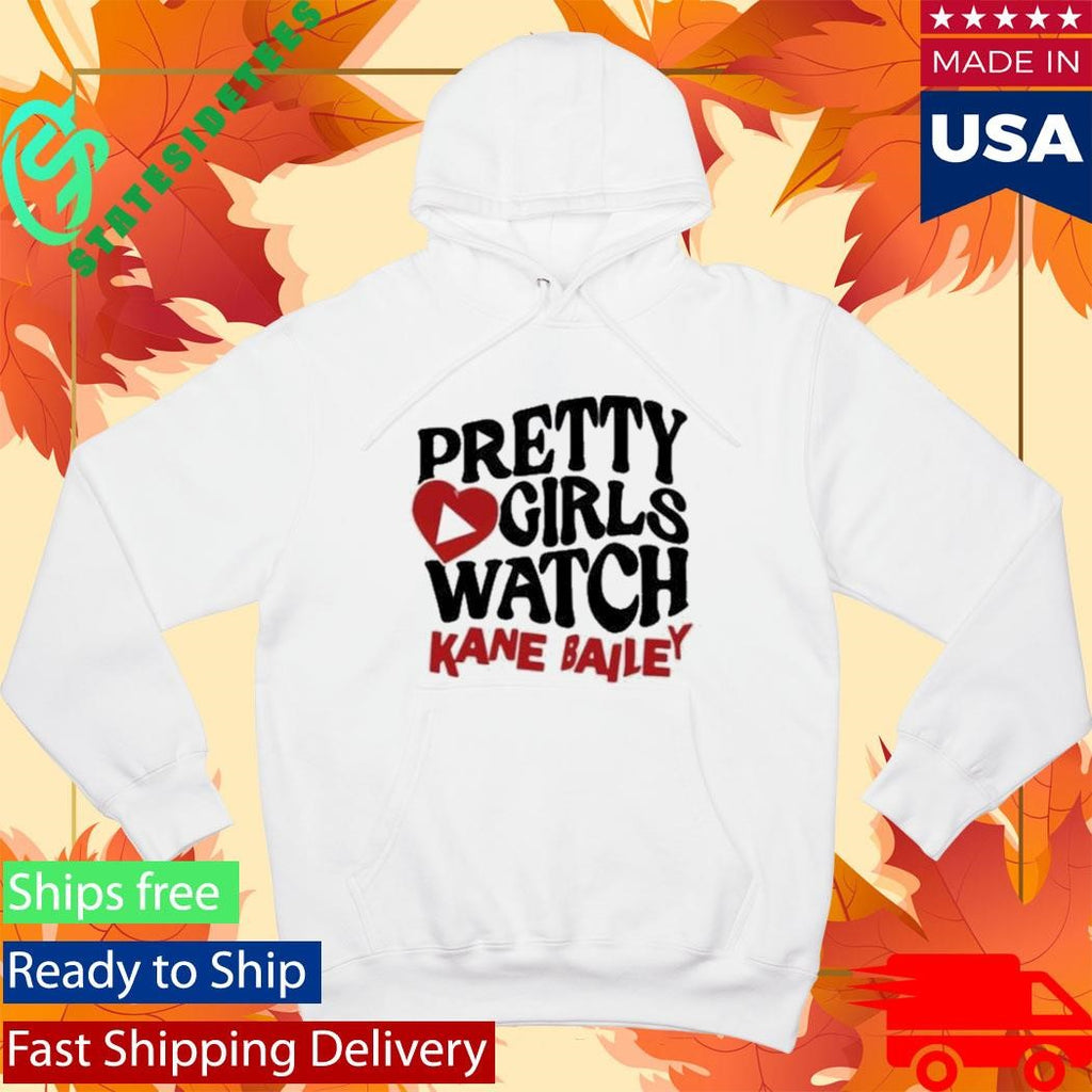 Kane Bailey Pretty Girls Watch Shirt