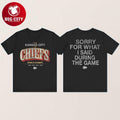 Kansas City Chiefs Sorry For What I Said During The Game Two Sided Shirt