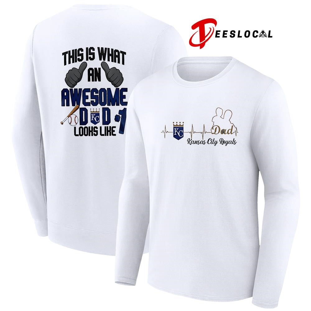 Kansas City Royals Father Day this is what an awesome dad looks like shirt