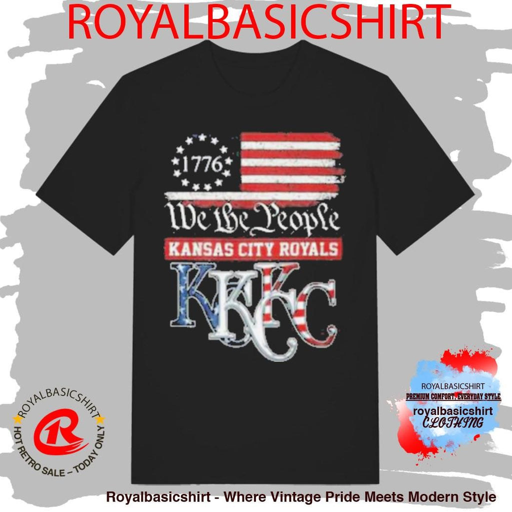 Kansas City Royals We The People 1776 Patriotic American Flag Shirt