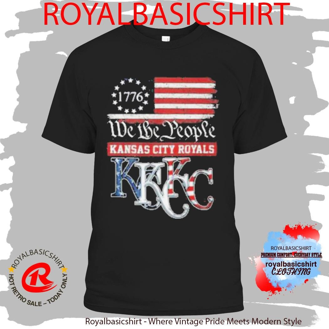 Kansas City Royals We The People 1776 Patriotic American Flag Shirt