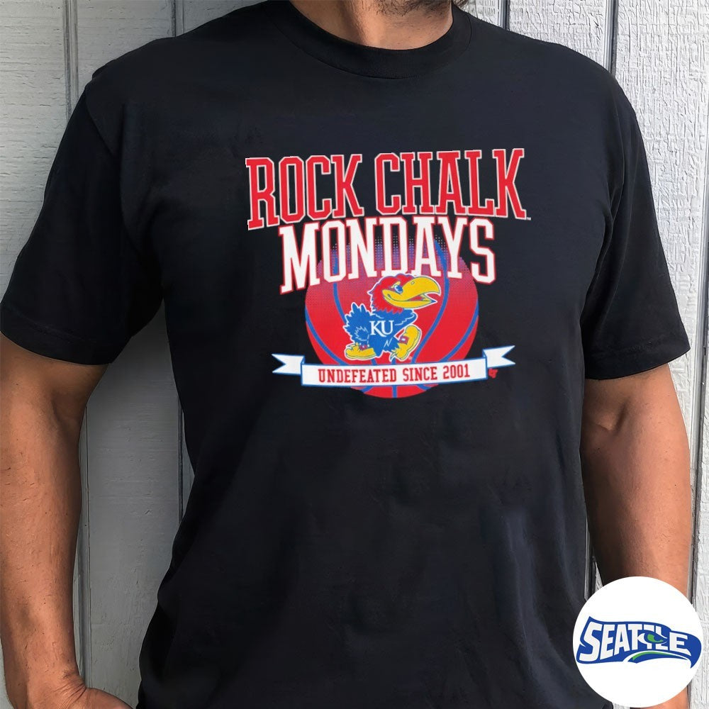Kansas Jayhawks Basketball Rock Chalk Mondays Undefeated Since 2001 shirt