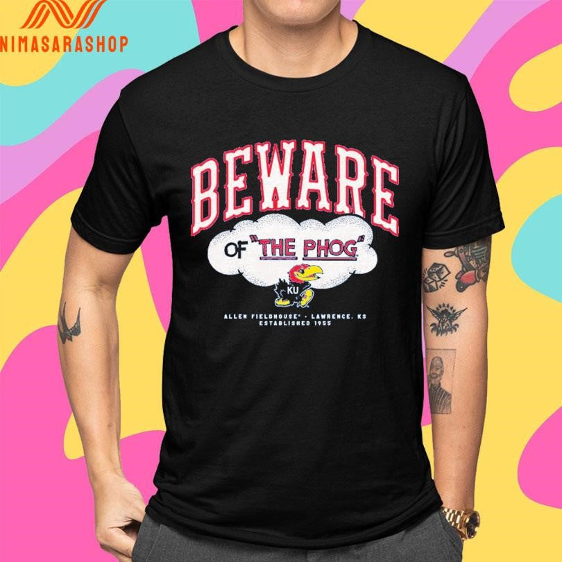 Kansas Jayhawks Beware Of The Phog Allen Fieldhouse Lawrence Ks Established 1955 Shirts