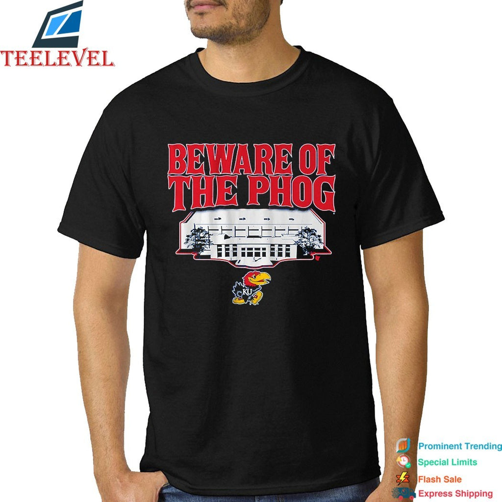 Kansas Jayhawks Beware Of The Phog T-shirts