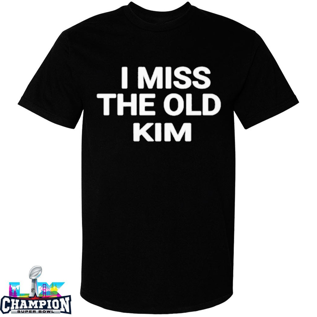 Kanye West I Need The Old Kim T-Shirts