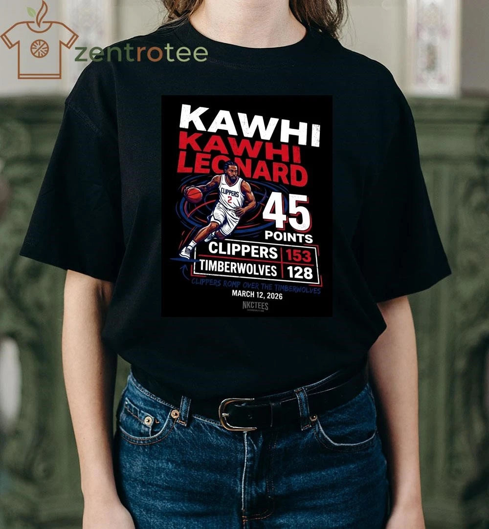 Kawhi Leonard 45 Points Clippers vs Timberwolves 2026 T-Shirt – Nkctees Streetwear