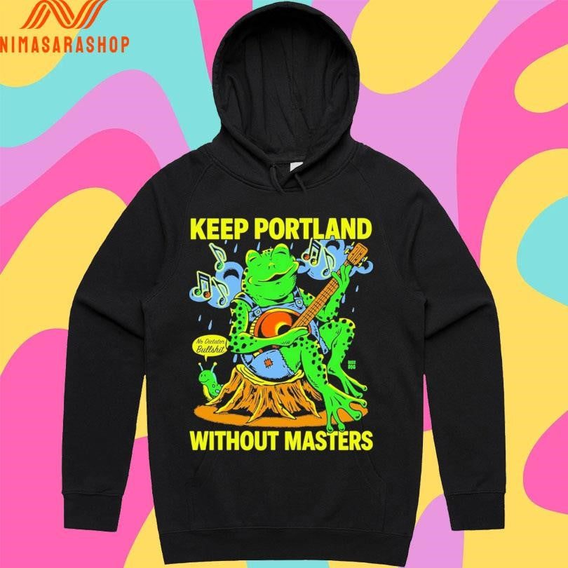 Keep Portland Without Masters Shirts