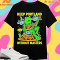 Keep Portland Without Masters Shirts