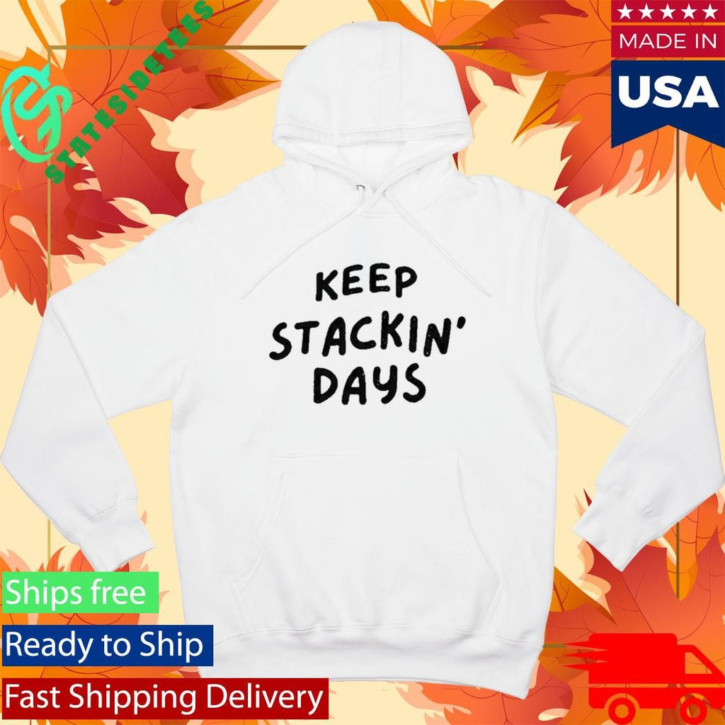 Keep Stacking Days T-shirt
