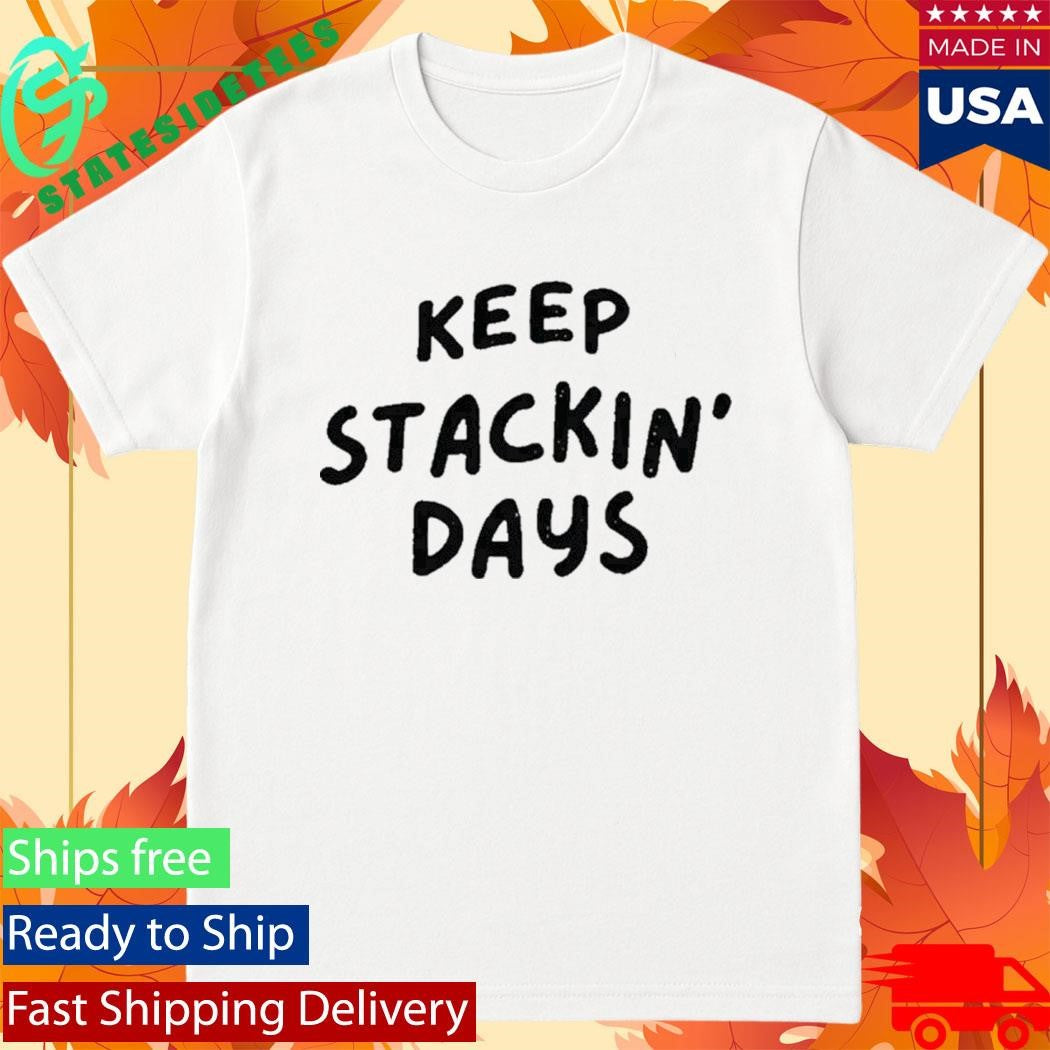 Keep Stacking Days T-shirt