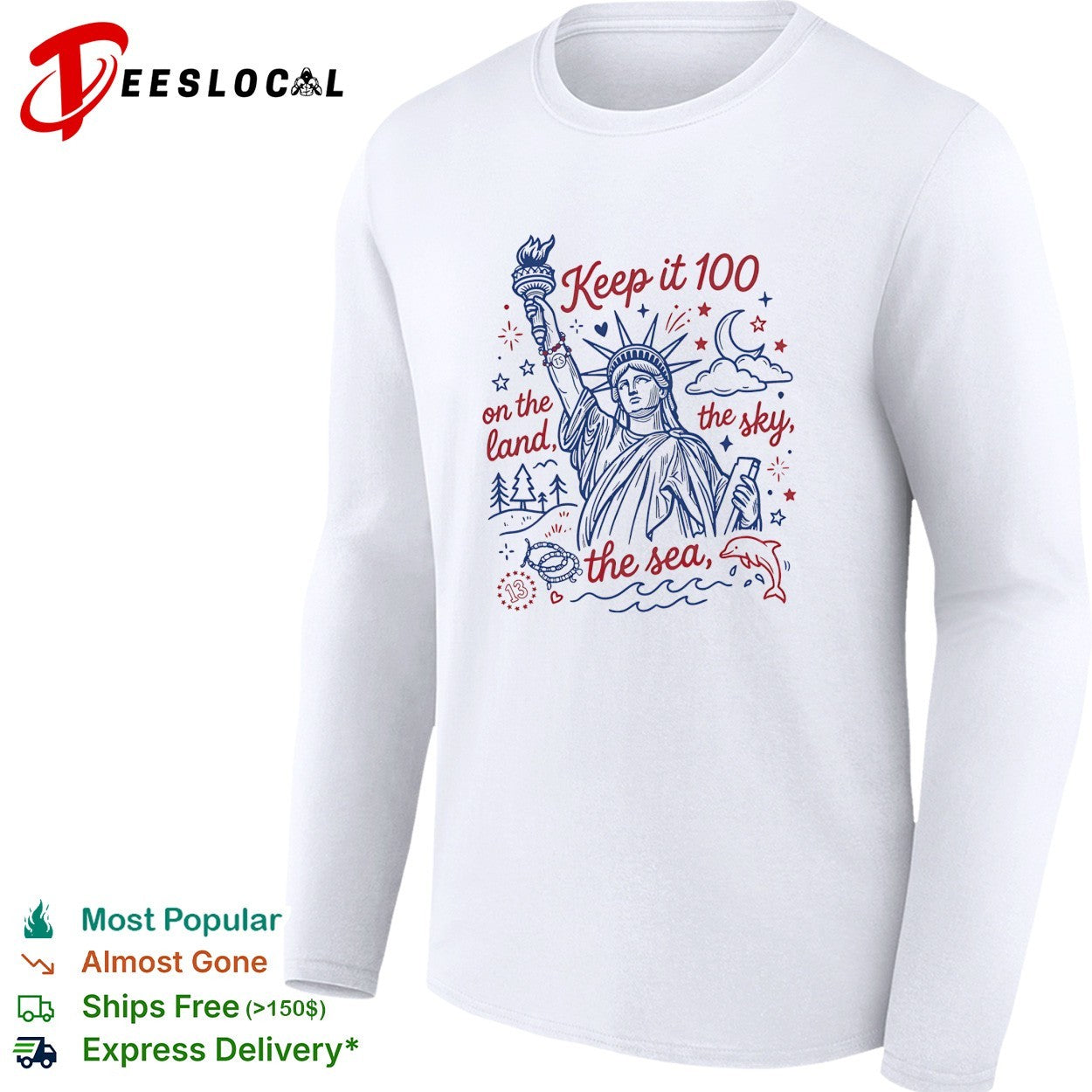 Keep it 100 on the land the sky the sea Statue of Liberty shirt