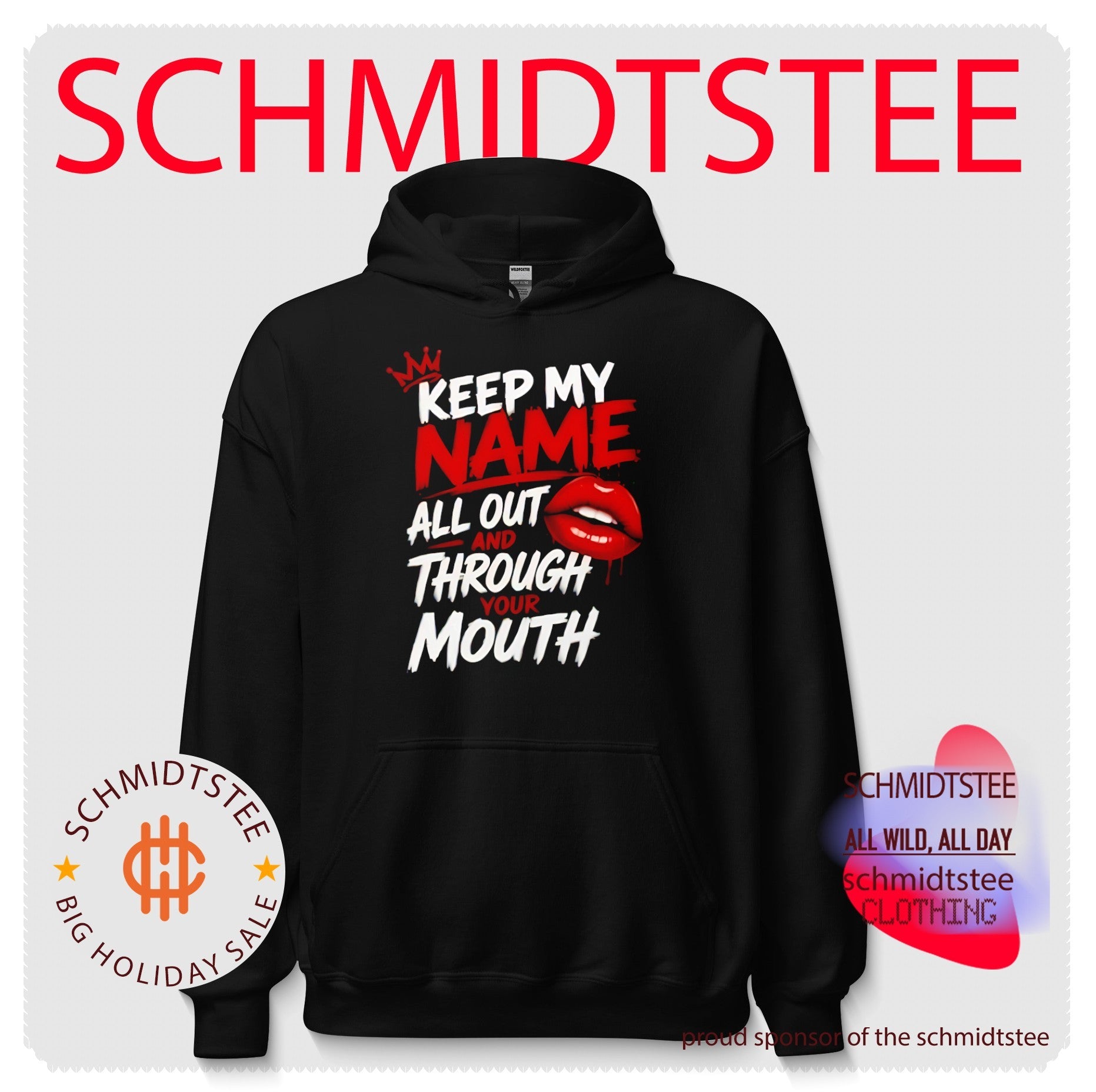 Keep my name all out and through your moth shirt