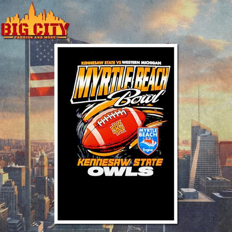 Kennesaw State Owls 2025 Myrtle Beach Bowl football Shirt