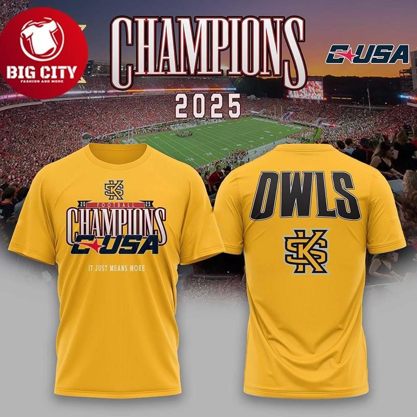 Kennesaw State Owls C-USA Champions 2025 It Just Means More Two Sided Shirt