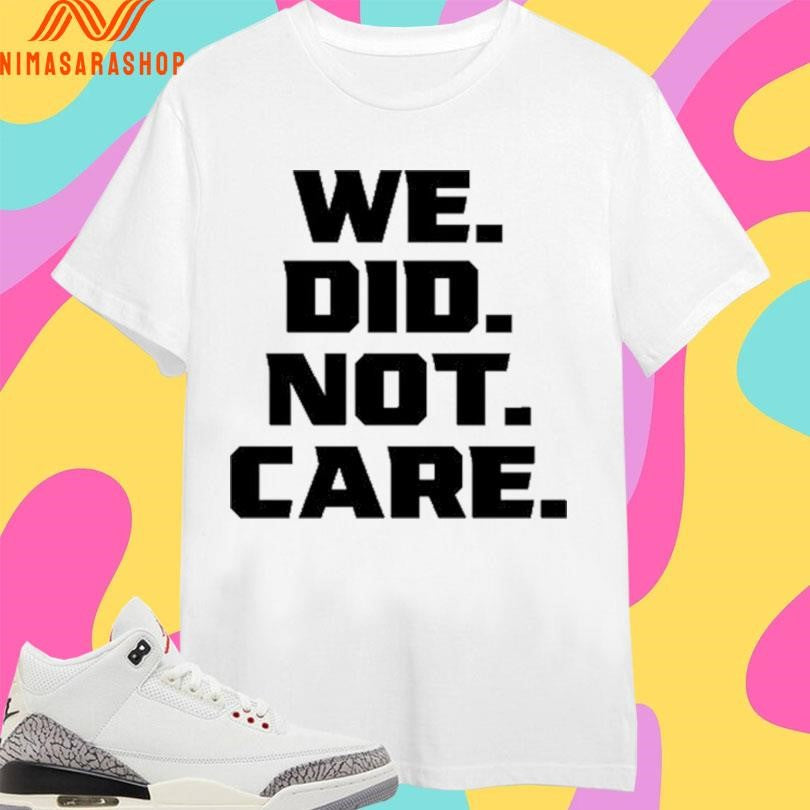 Kenneth Walker III We Did Not Care Shirts