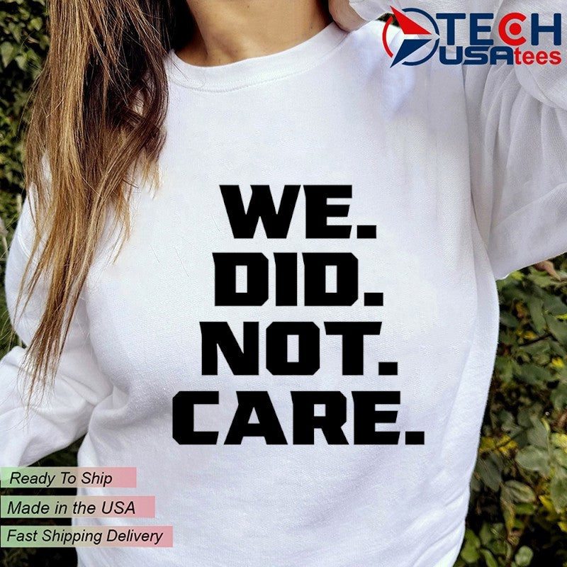 Kenneth Walker III we did not care shirt