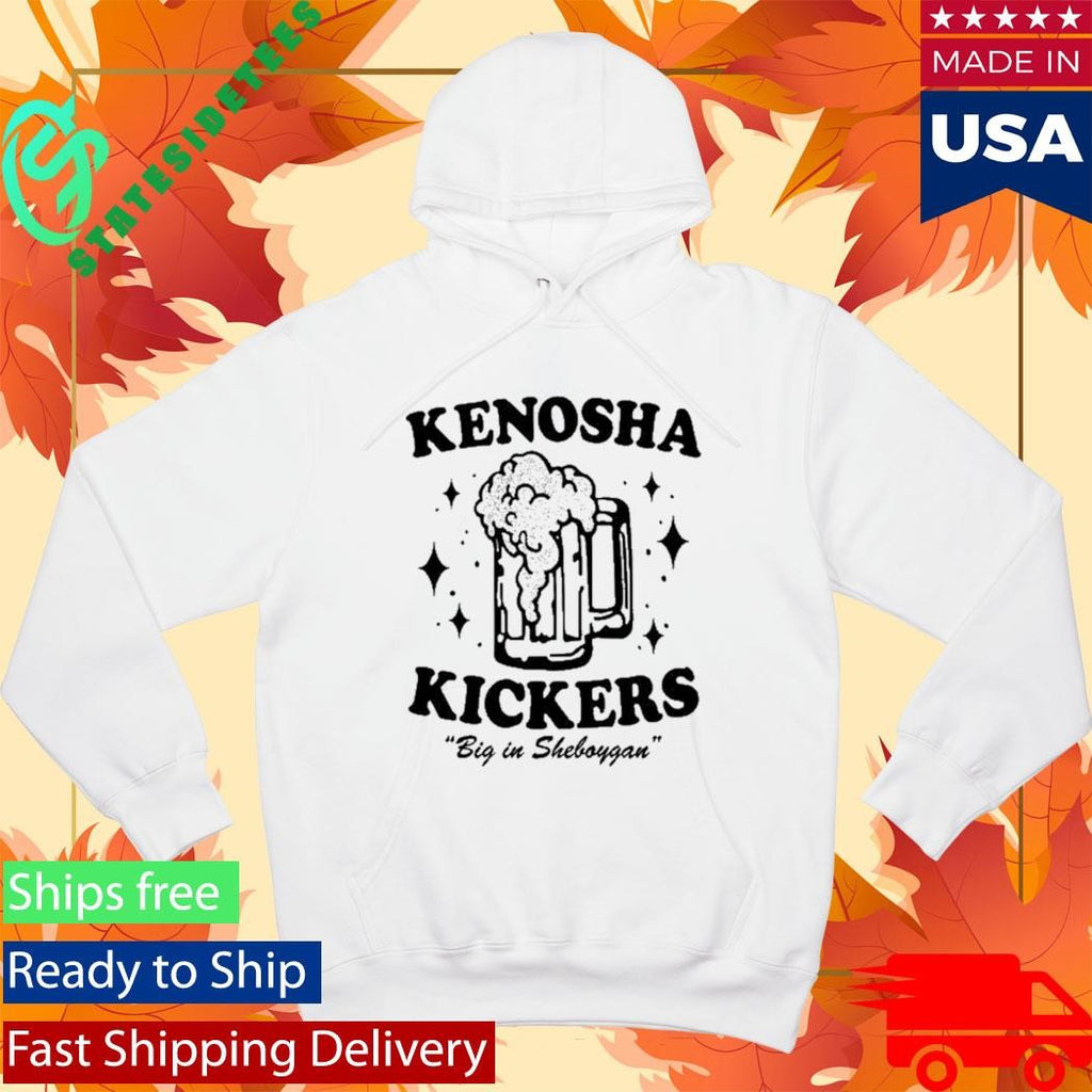 Kenosha Kickers Big in Sheboygan Shirt