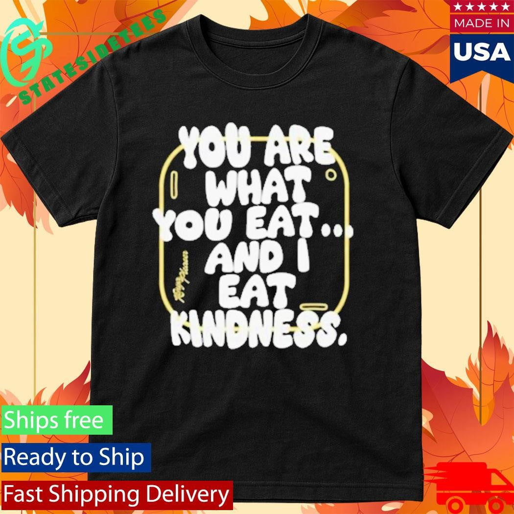 Kenya Pleaser You Are What You Eat Shirt