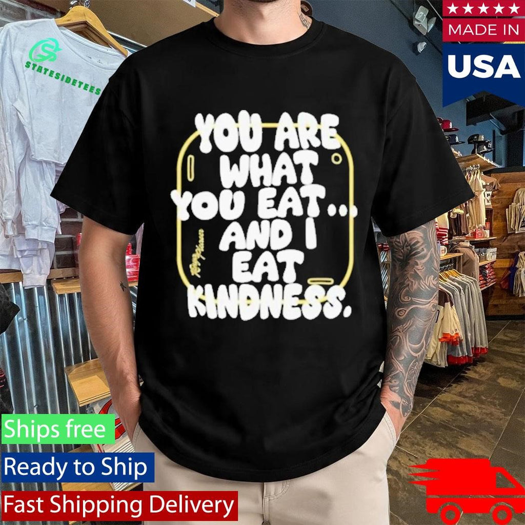 Kenya Pleaser You Are What You Eat Shirt