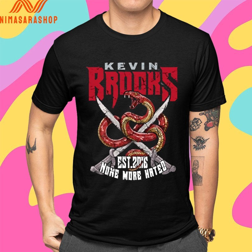 Kevin Brooks None More Hated Est 2016 Shirts