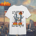 Kids Know All About 67 But Always Forget About 911 Shirt