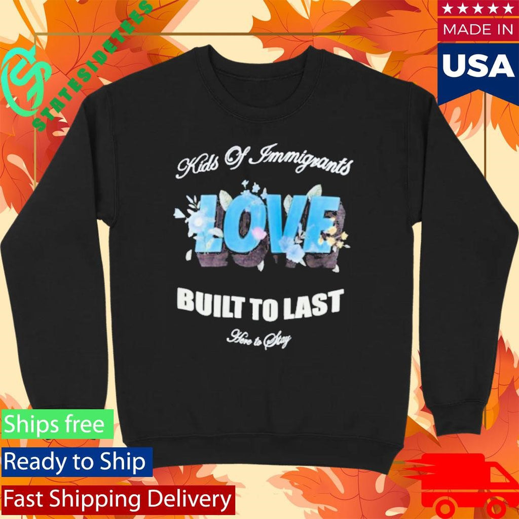 Kids Of Immigrants Mens Love Shirt