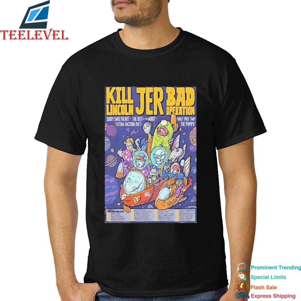 Kill Lincoln With Jer And Bad Operation Bad Time Tour 2026 Dates T-shirts