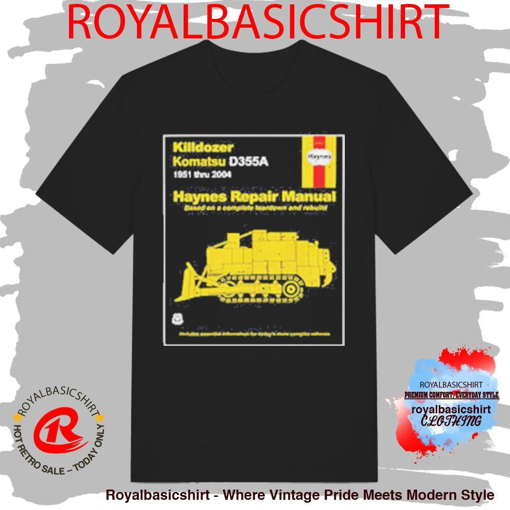 Killdozer Komatsu D355A Haynes Repair Manual T-Shirt