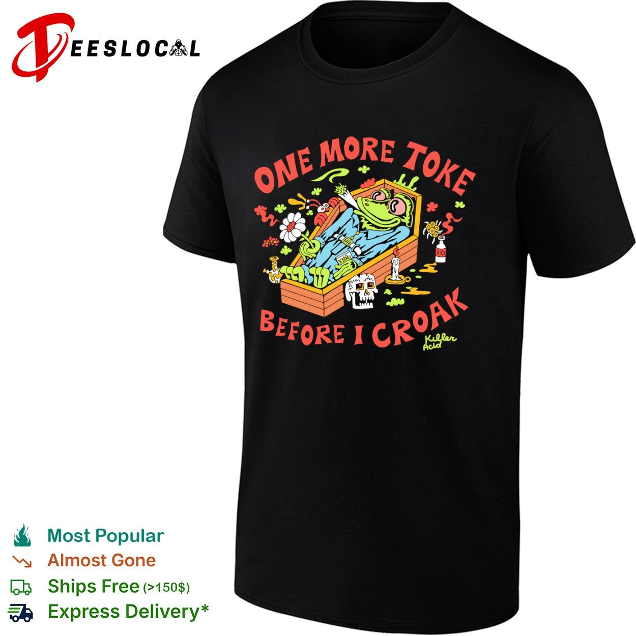 Killer Acid smoking frog one more toke before I croak shirt