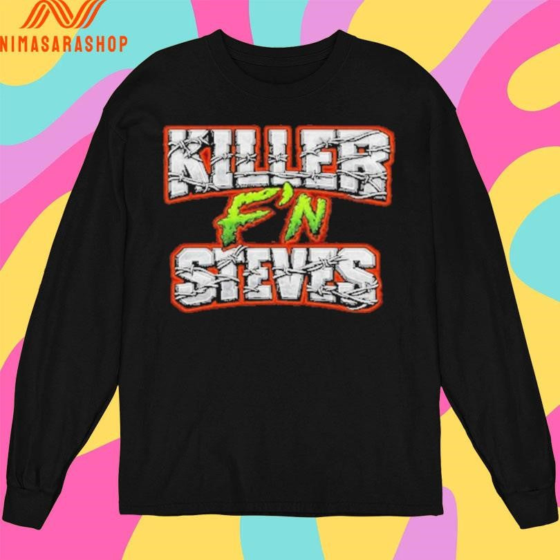 Killer F’n Steves Shirts