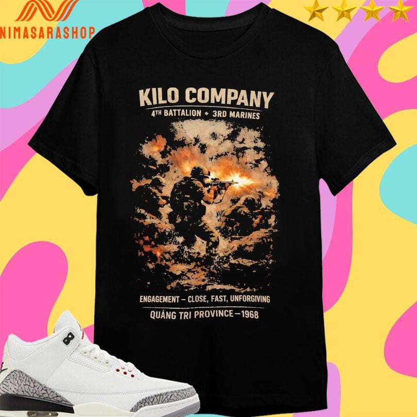 Kilo Company 4th Battalion 3rd Marines Engagement Close Fast Unforgiving Quang Tri Province 1968 Shirts