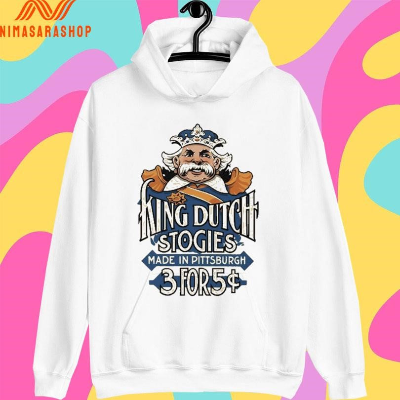 King Dutch Stogies Made In Pittsburgh 3 For 5 Shirts