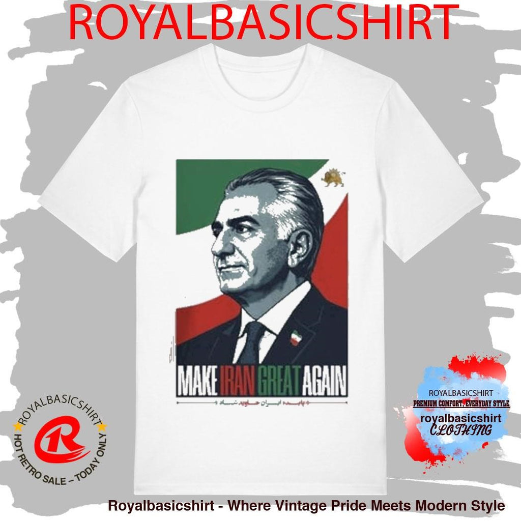 King Reza Pahlavi President Make Iran Great Again T-Shirt