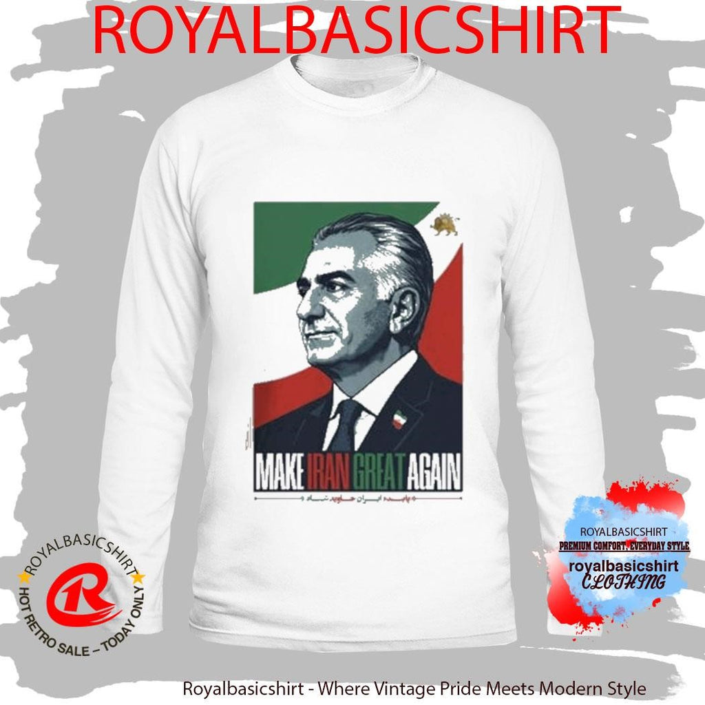 King Reza Pahlavi President Make Iran Great Again T-Shirt