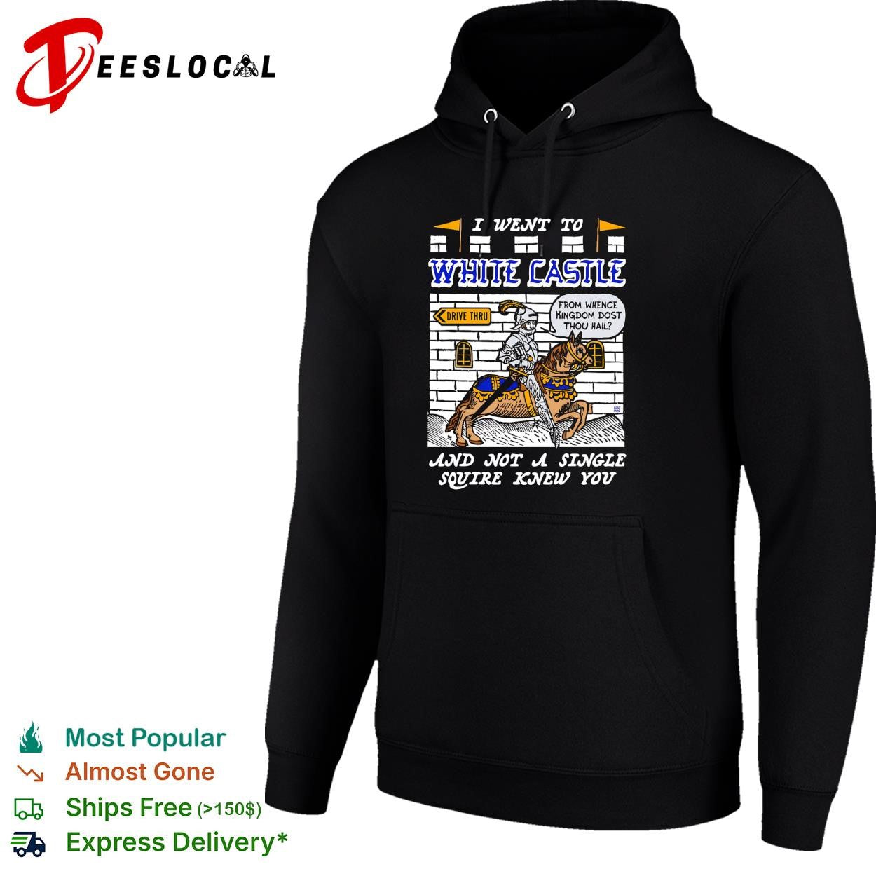 Knight riding horse I went to White Castle and not a single squire knew you shirt