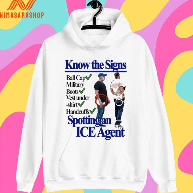 Know The Signs Spotting An Ice Agent Ball Cap Military Boots Vest Under Shirts Handcuffs Shirts