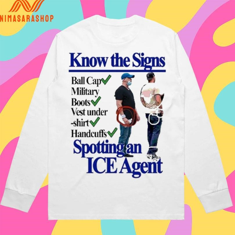 Know The Signs Spotting An Ice Agent Ball Cap Military Boots Vest Under Shirts Handcuffs Shirts