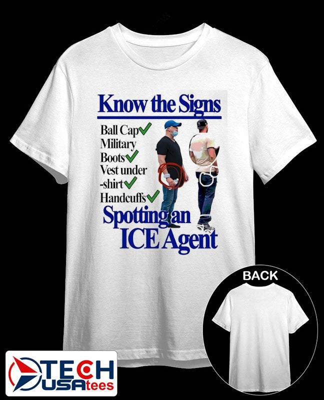 Know the signs spotting an ICE Agent shirt