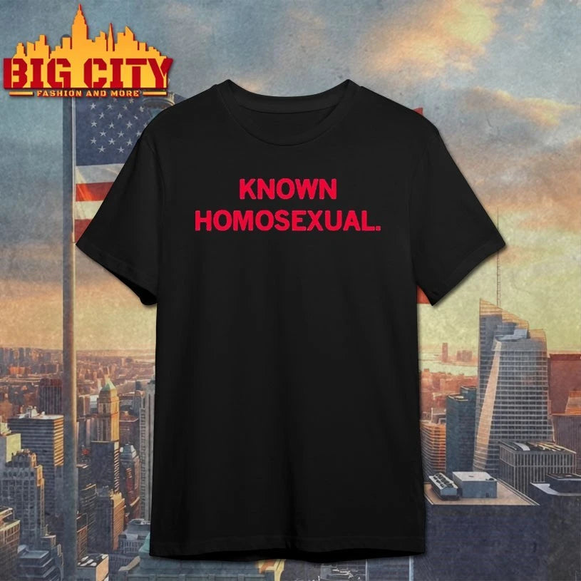 Known Homosexual Shirt
