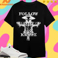 Korbyn Krowe Follow The Krowe Shirts