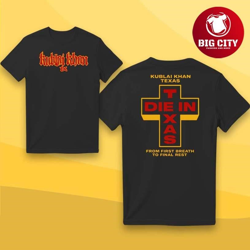 Kublai Khan TX Die In Texas Two Sided Shirt