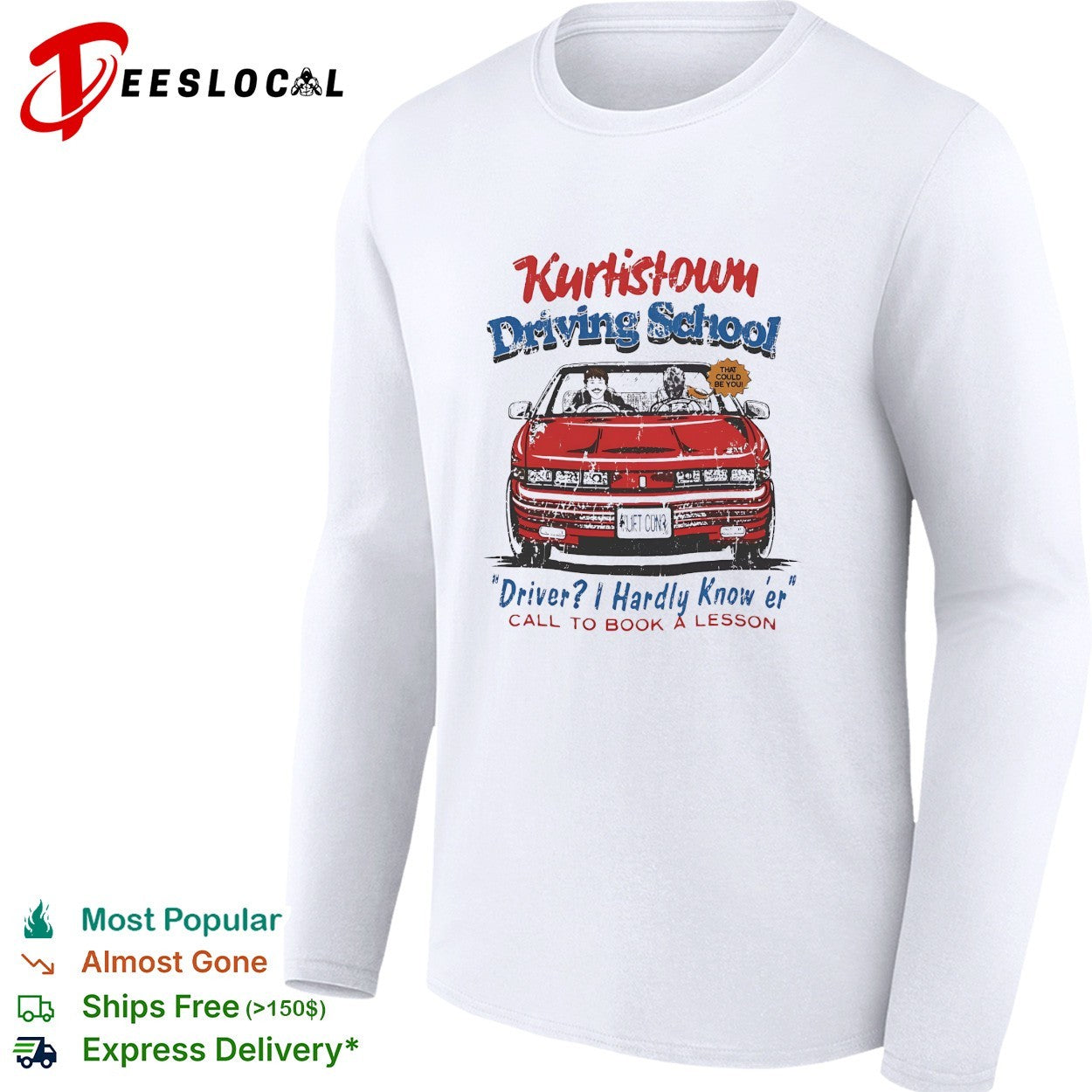 Kurtis Connor Kurtistown Driving School Driver I Hardly Know er call to book a lesson shirt