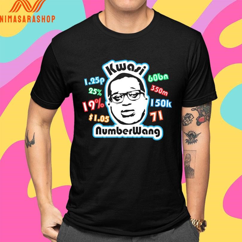 Kwasi Number Wang Shirts