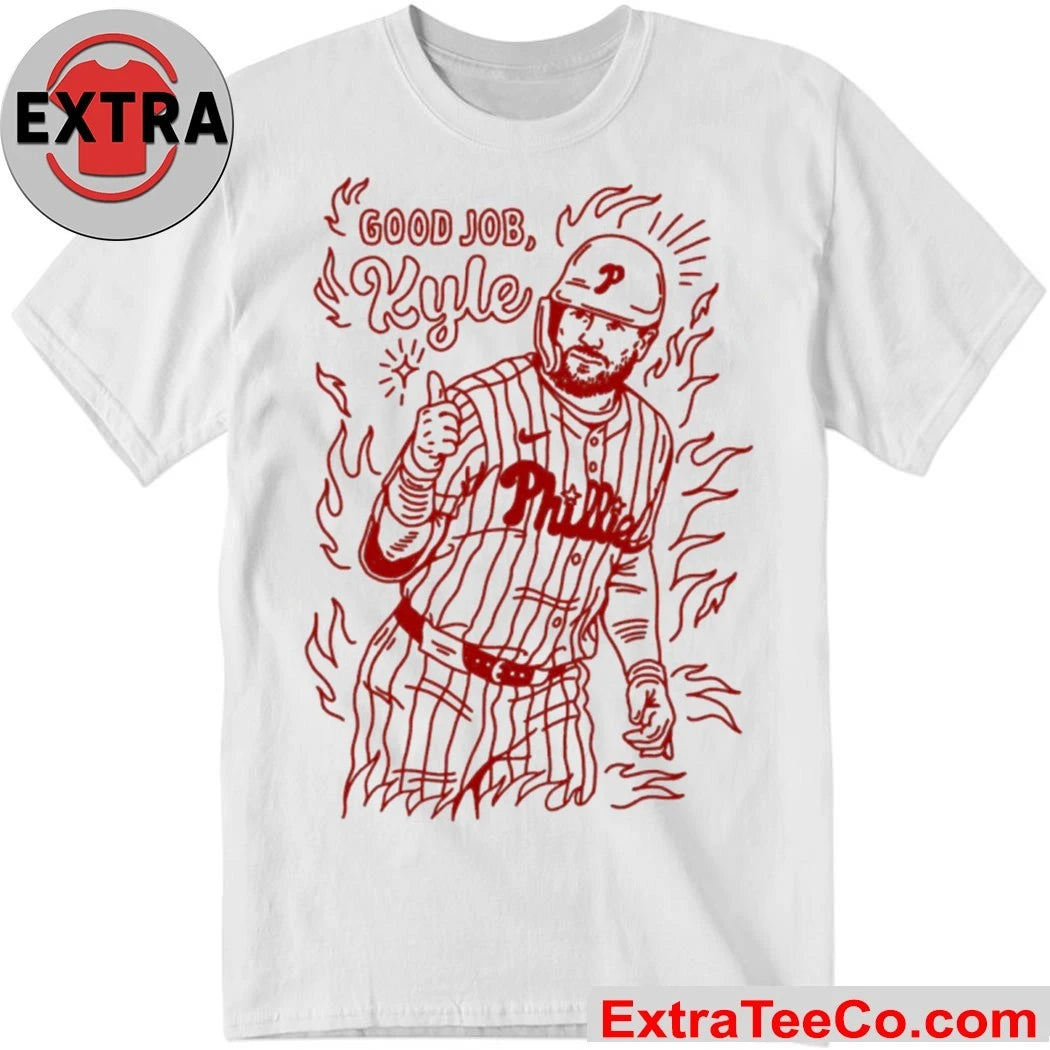 Kyle Schwarber in his Philadelphia Phillies baseball uniform Good Job Kyle Shirt