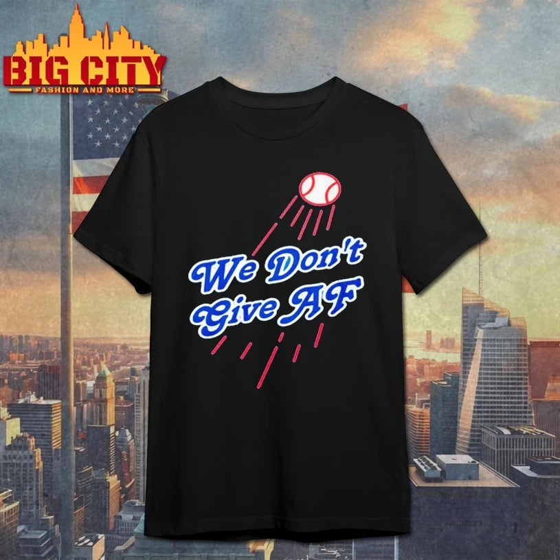 LA Dodgers We Don’t Give AF Shirt