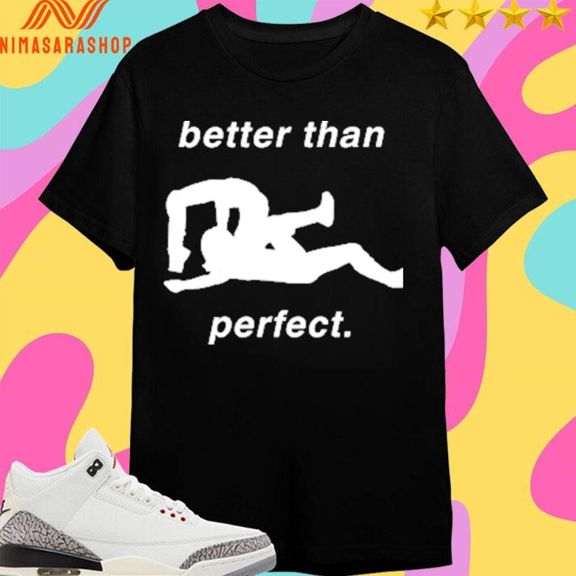 LH B&amp;W Better Than Perfect Shirts